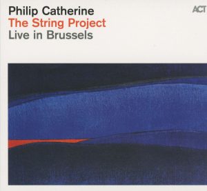 THE STRING PROJECT-philip_catherine_orchestre_royal_de_chambre_de_wallonie-the_string_project_-_live_in_brussels_a_1